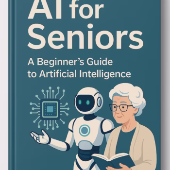 AI for Seniors: Simple Artificial Intelligence Guide - Digital Download Ebook